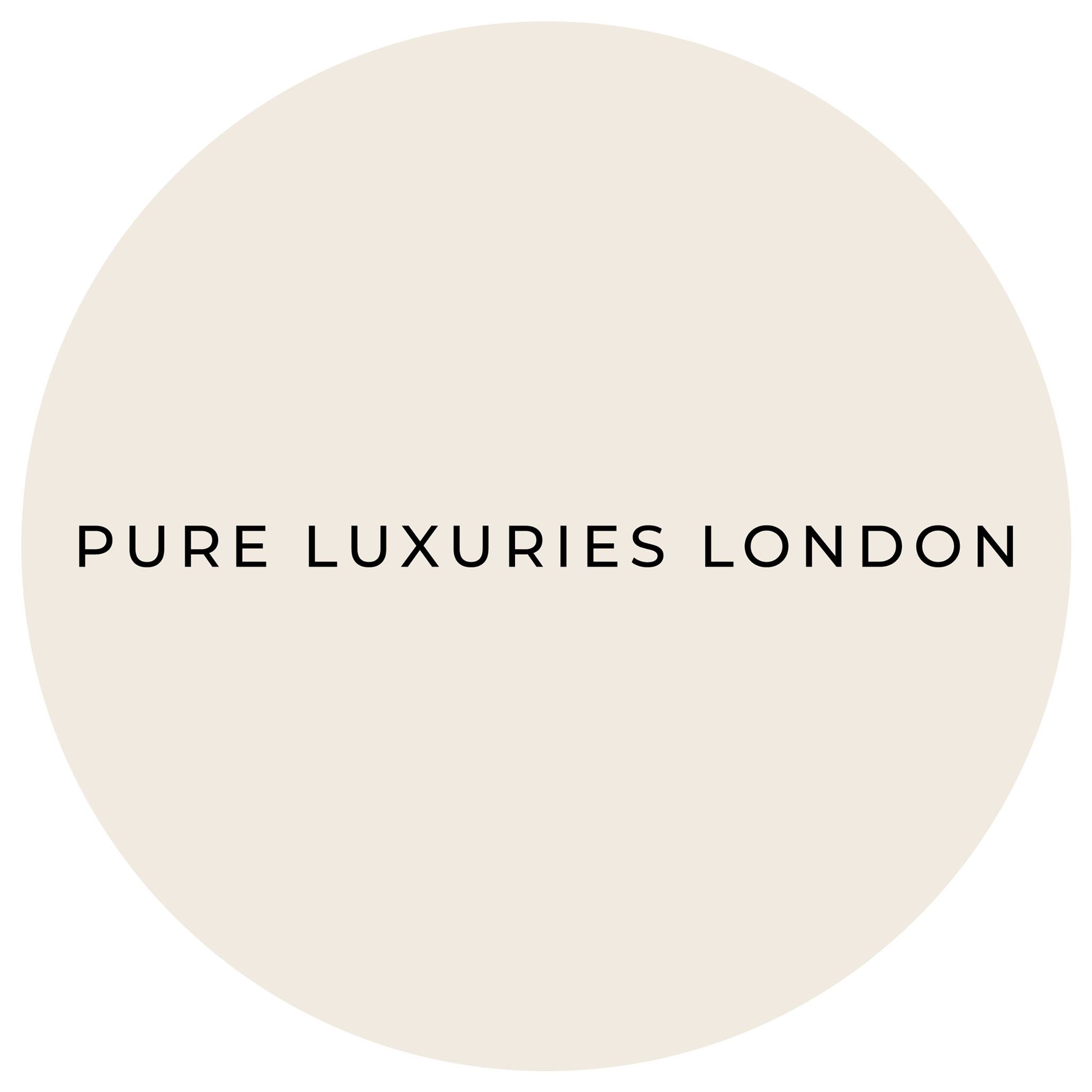 Pure Luxuries London