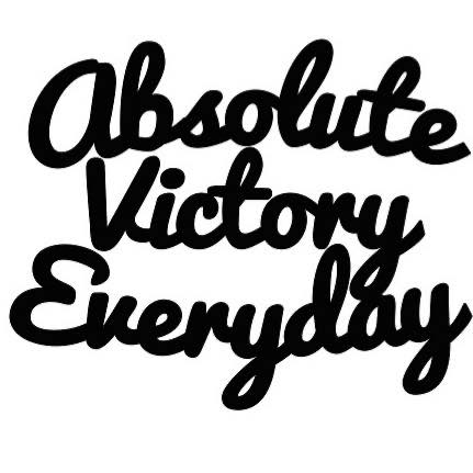 Absolute Victory Everyday
