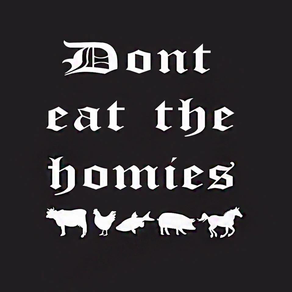Don't Eat The Homies