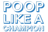 Poop Like A Champion